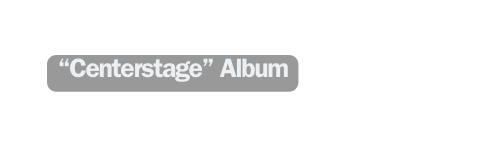 Centerstage Album